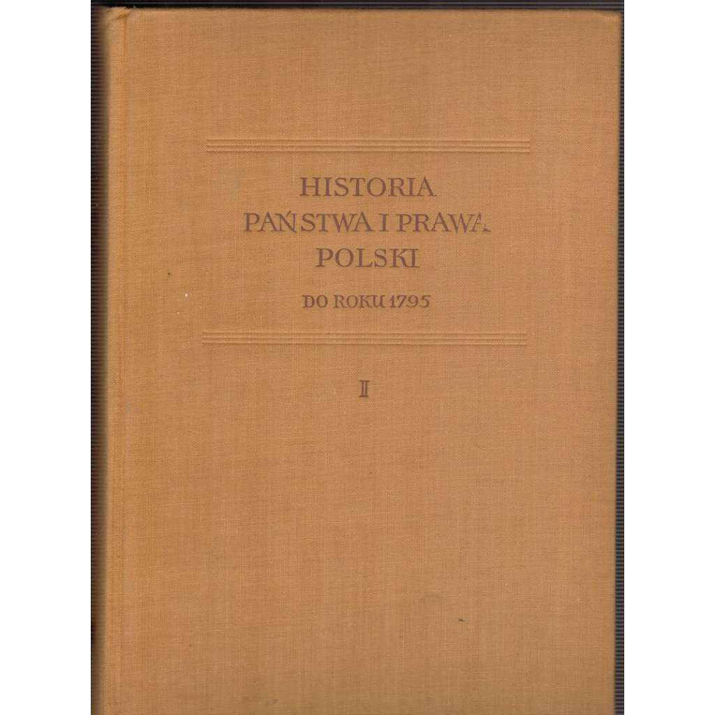 Historia panstwa i prawa Polski do roku 1795, II (Polsko-právo)