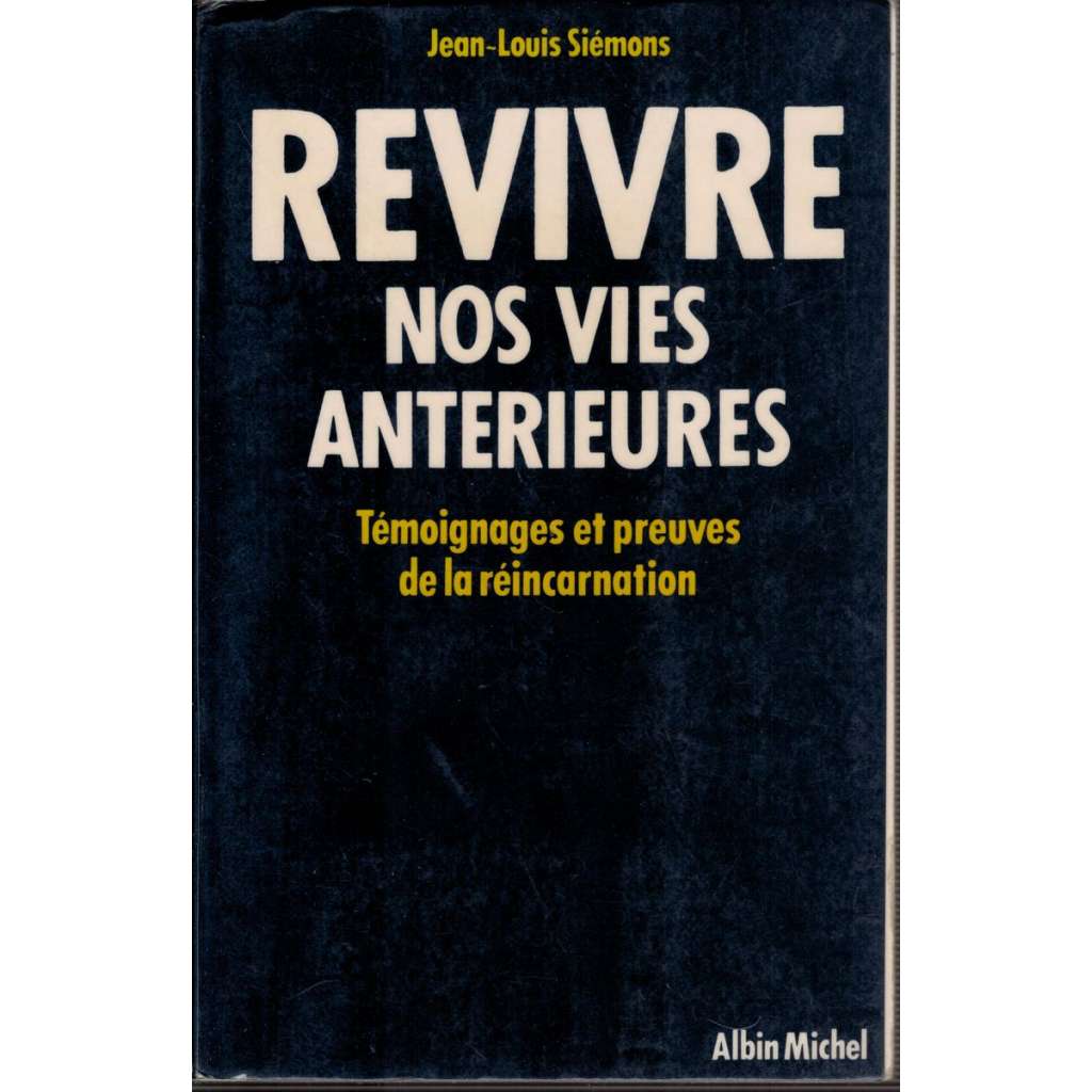 Revivre nos vies anterieures (Prožijte naše předchozí životy)