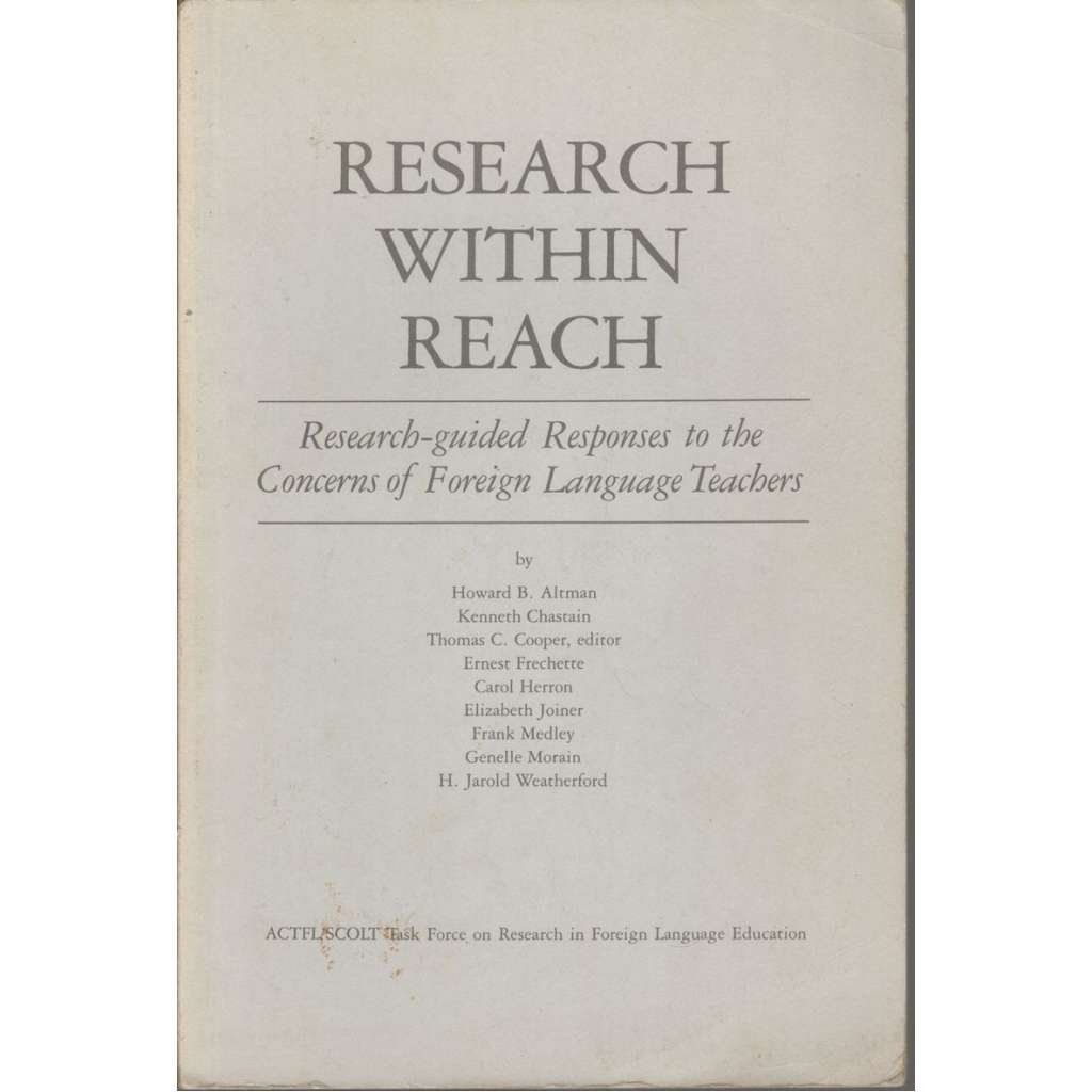 Research Within Reach: A Research-Guided Response to Concerns of Foreign Language Teachers
