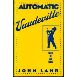 Automatic Vaudeville: Essays on Star Turns