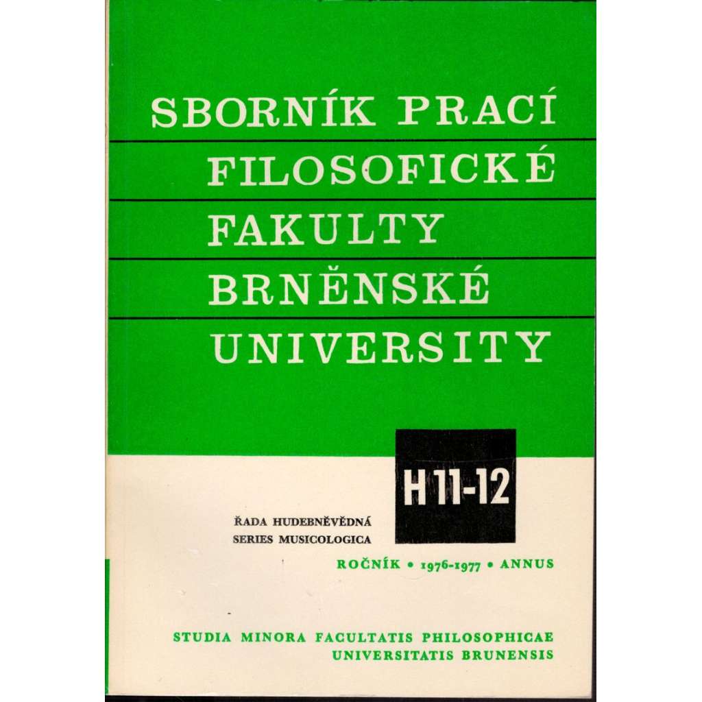 Sborník prací...roč.XXV-XXVI/1976-77, filosofická fakulta Brněnské university, řada hudebněvědná H11-12