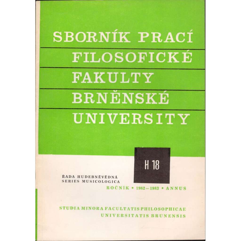 Sborník prací...roč. XXXII/1982-83, filosofická fakulta Brněnské university, řada hudebněvědná H18