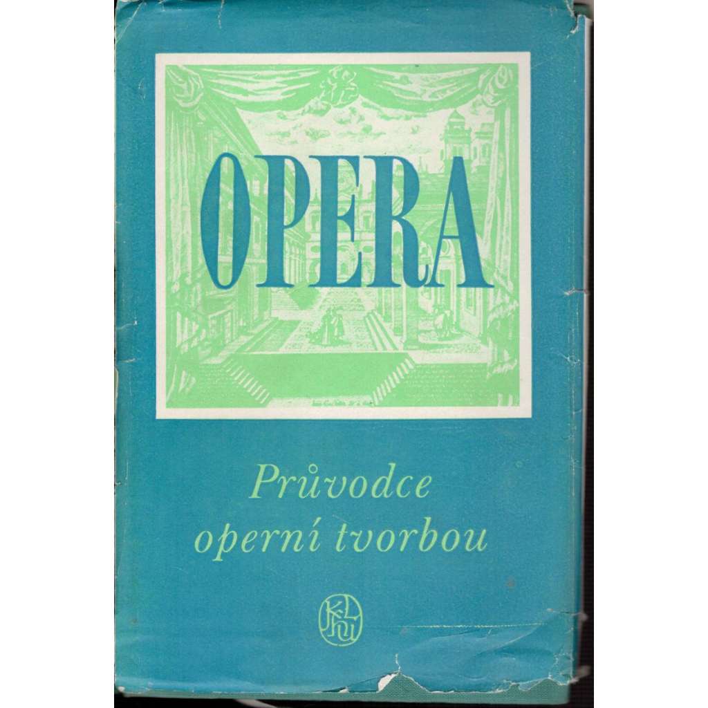 Opera - Průvodce operní tvorbou [Obsah: česká a světová operní tvorba, encyklopedie, skladatelé, pěvci, zpěvačky, pěvkyně, herci, autoři, názvy, libreta, hudba]