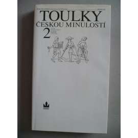 Toulky českou minulostí 2. (1197-1526) [Od časů Přemysla Otakara I. Do nástupu Habsburků - tj. středověk, Přemyslovci, Lucemburkové, husitství, Jagellonci, renesance, České dějiny]
