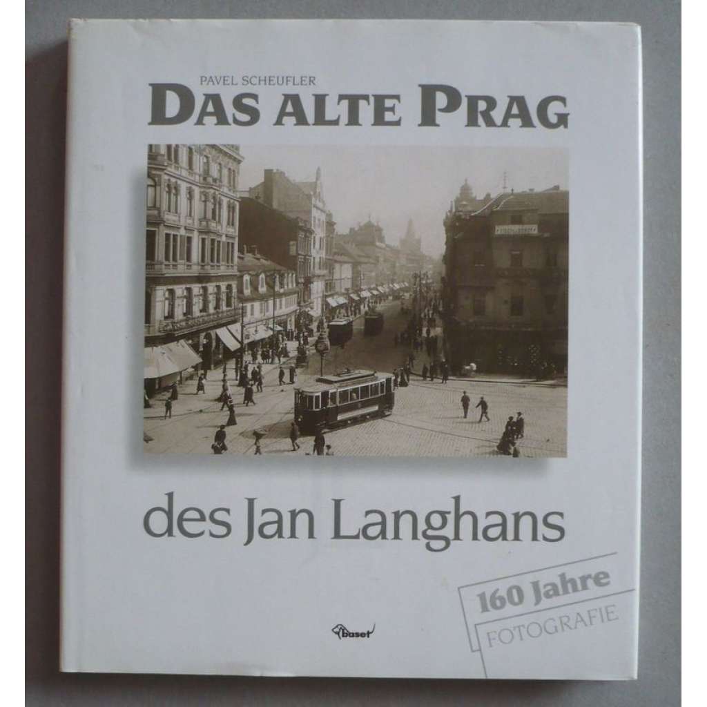 Stará Praha Jan Langhans TEXT NĚMECKY  Pavel Scheufler HOL