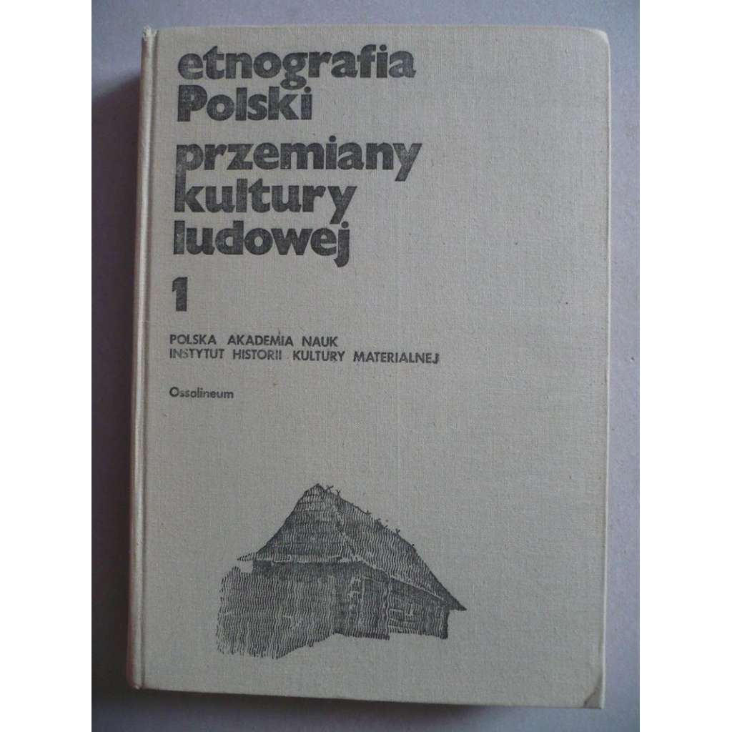 Etnografia Polski. Przemiany kultury ludowej, Tom I (Polská etnografie)