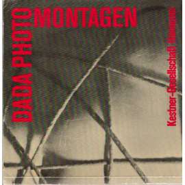 Dada Photomontage (fotomontáže, avantgarda, dada)