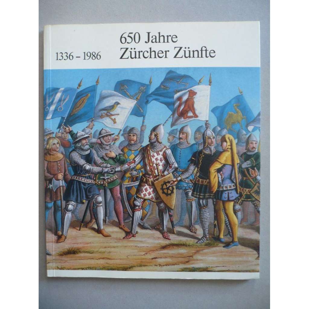 650 Jahre Zürcher Zünfte 1336-1986 (650 let cechů v Curychu)