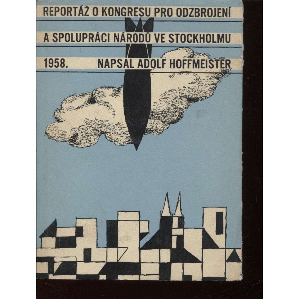 Reportáž o kongresu pro odzbrojení a spolupráci národů ve Stockholmu 1958
