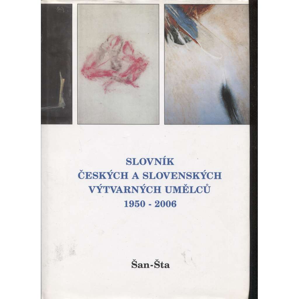 Slovník českých a slovenských výtvarných umělců 1950-2006. XVI. Šan-Šta