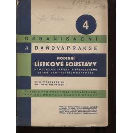 Moderní lístkové soustavy. Pomůcky ku zařízení a přehlednému vedení moderních kartoték (evidence, daně, účetnictví)