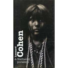 Nádherní poražení ( Leonard Cohen ,edice: AAA –⁠ Edice angloamerických autorů, sv. 18) [román, indiáni])