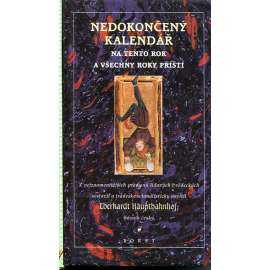 Nedokončený kalendář na tento rok a všechny roky příští Nedokončený kalendář na tento rok a všechny roky příští
