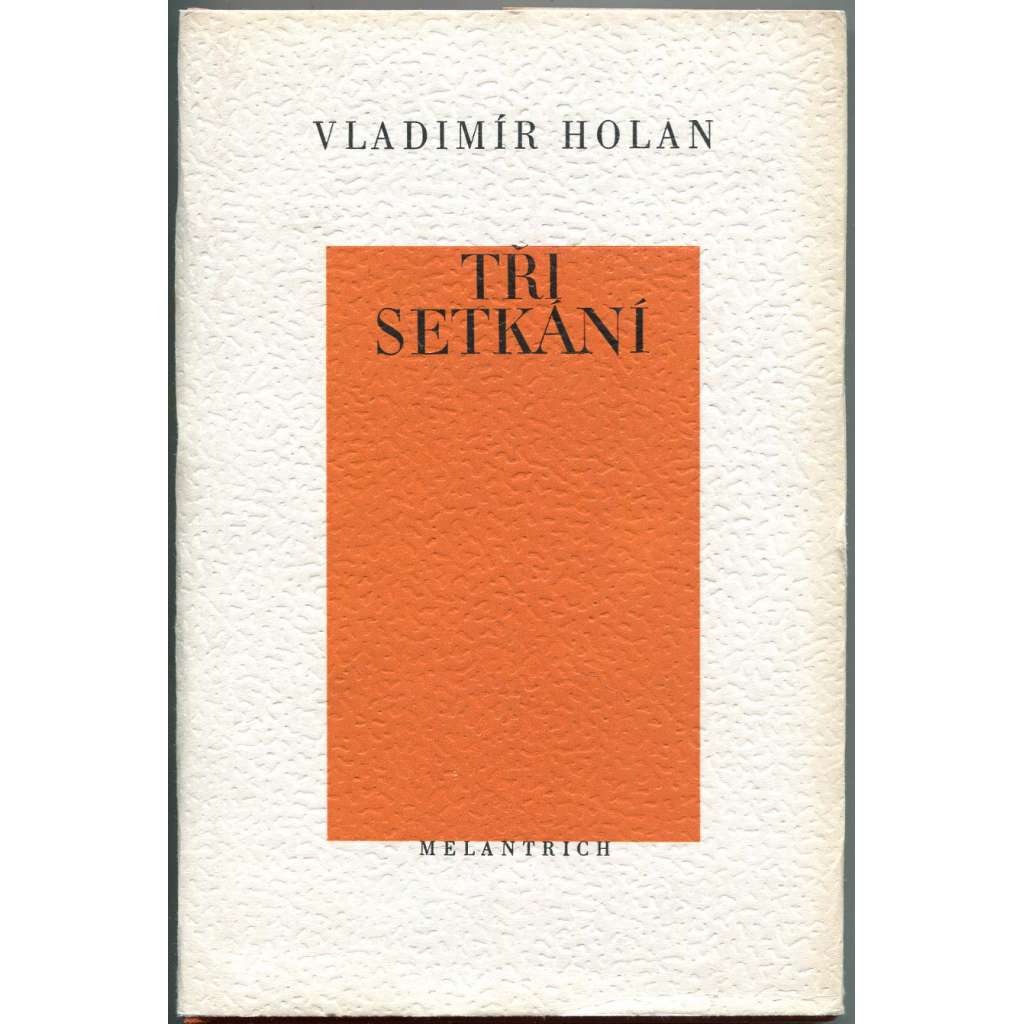 Tři setkání. Wordsworth - Słowacki - Vildrac [Michael; Otec morem nakažených; Kniha lásky; edice Poesie, 71]