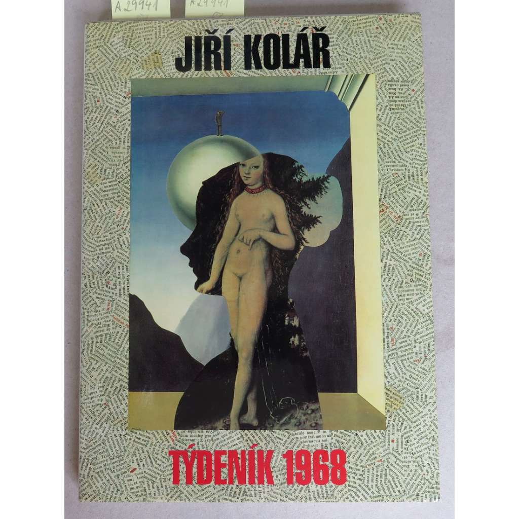 Jiří Kolář - Týdeník 1968 = Newsreel 1968 [koláže]