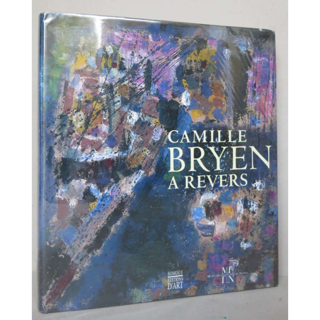 Camille Bryen. A revers [katalog výstavy v Musée des Beaux-Arts de Nantes (31. 10. 1997 - 30. 3. 1998)]