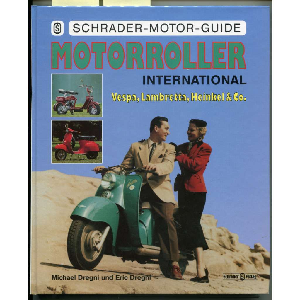 Motorroller international. Vespa, Lambretta, Heinkel & Co. Schrader-Motor-Guide