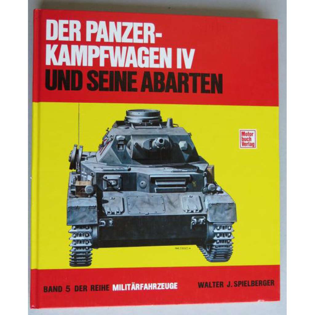 Der Panzer-Kampfwagen IV und seine Abarten