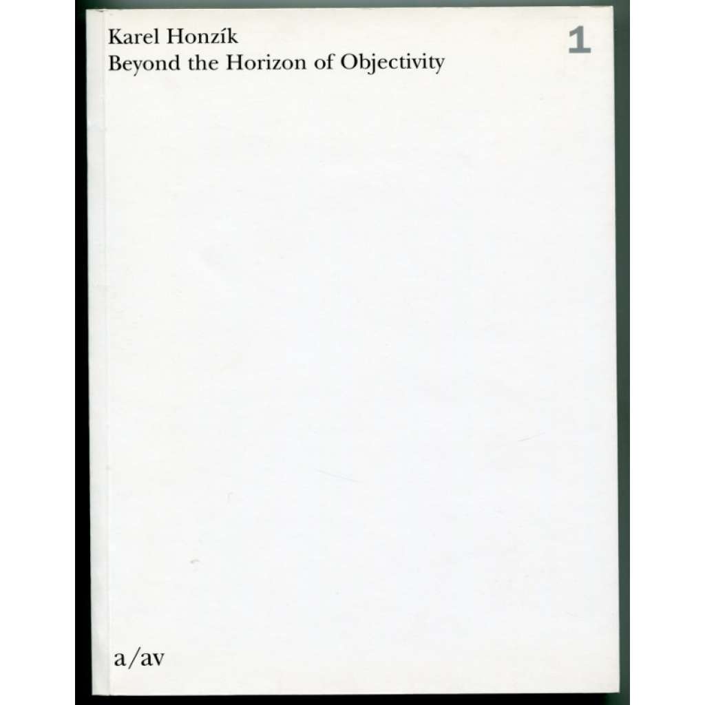 Karel Honzik. Beyond the Horizont of Objectivity. Text on Architecture
