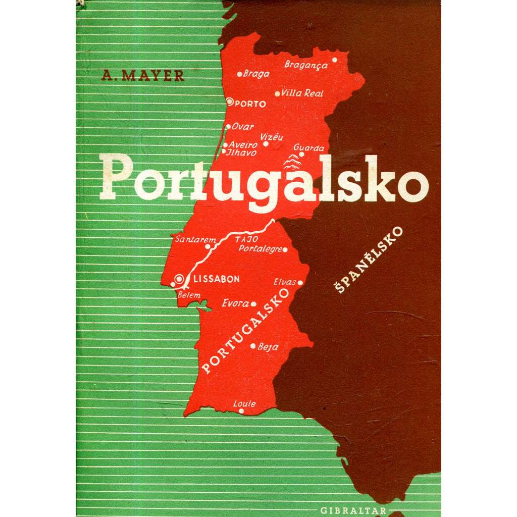 Portugalsko [vydáno r. 1942 za Protektorátu - politická a hospodářská studie]