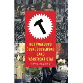 Gottwaldovo Československo jako fašistický stát (Gottwald)