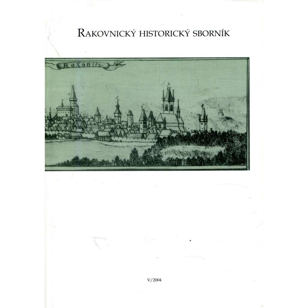 Rakovnický historický sborník V/2004