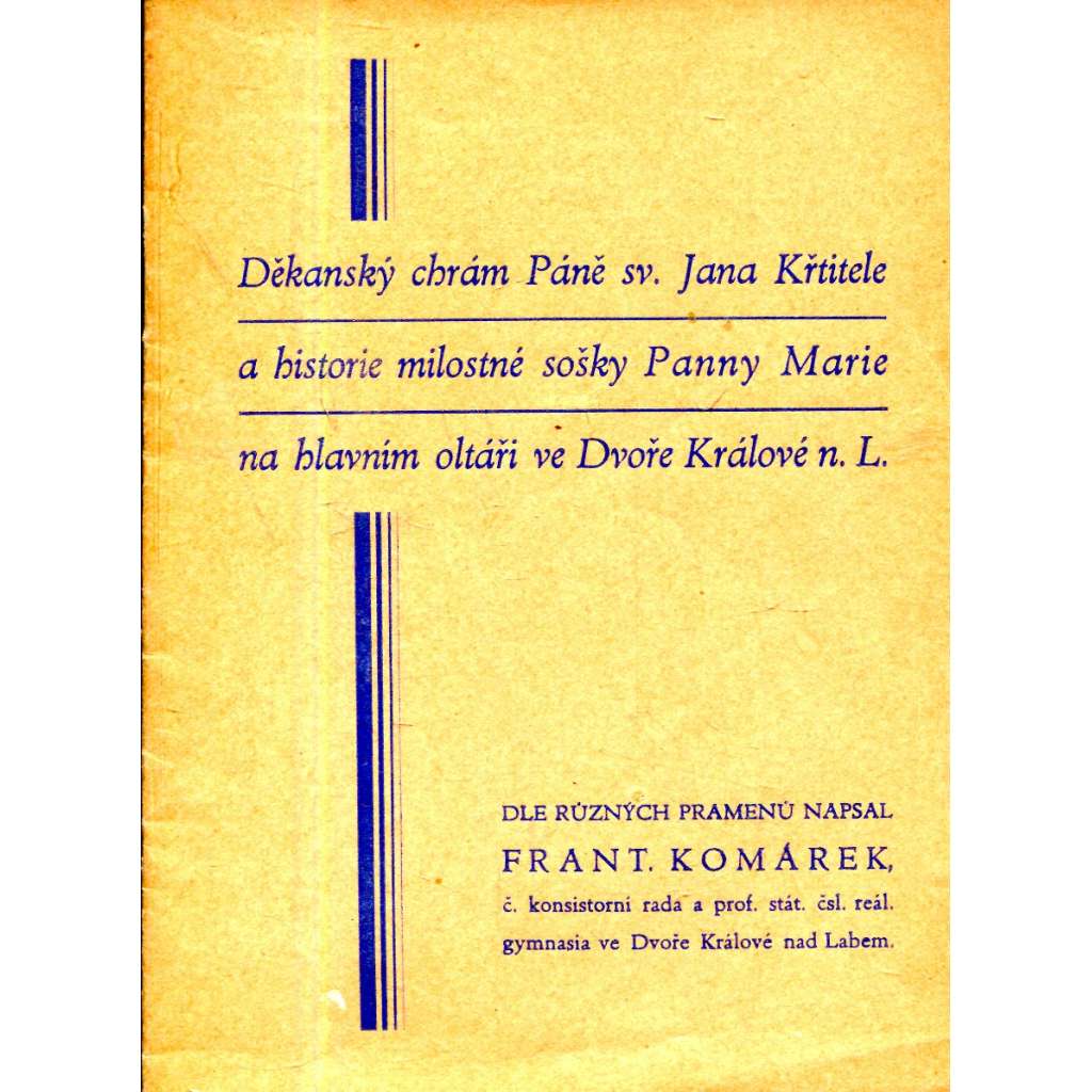 Děkanský chrám Páně sv. Jana Křtitele a historie milostné sošky Panny Marie na hlavním oltáři ve Dvoře Králové n. L.