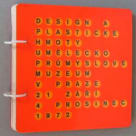 Design a plastické hmoty / Design and Plastics [1972; katalog; umění; plasty; nábytek; svítidla; průmyslový design]