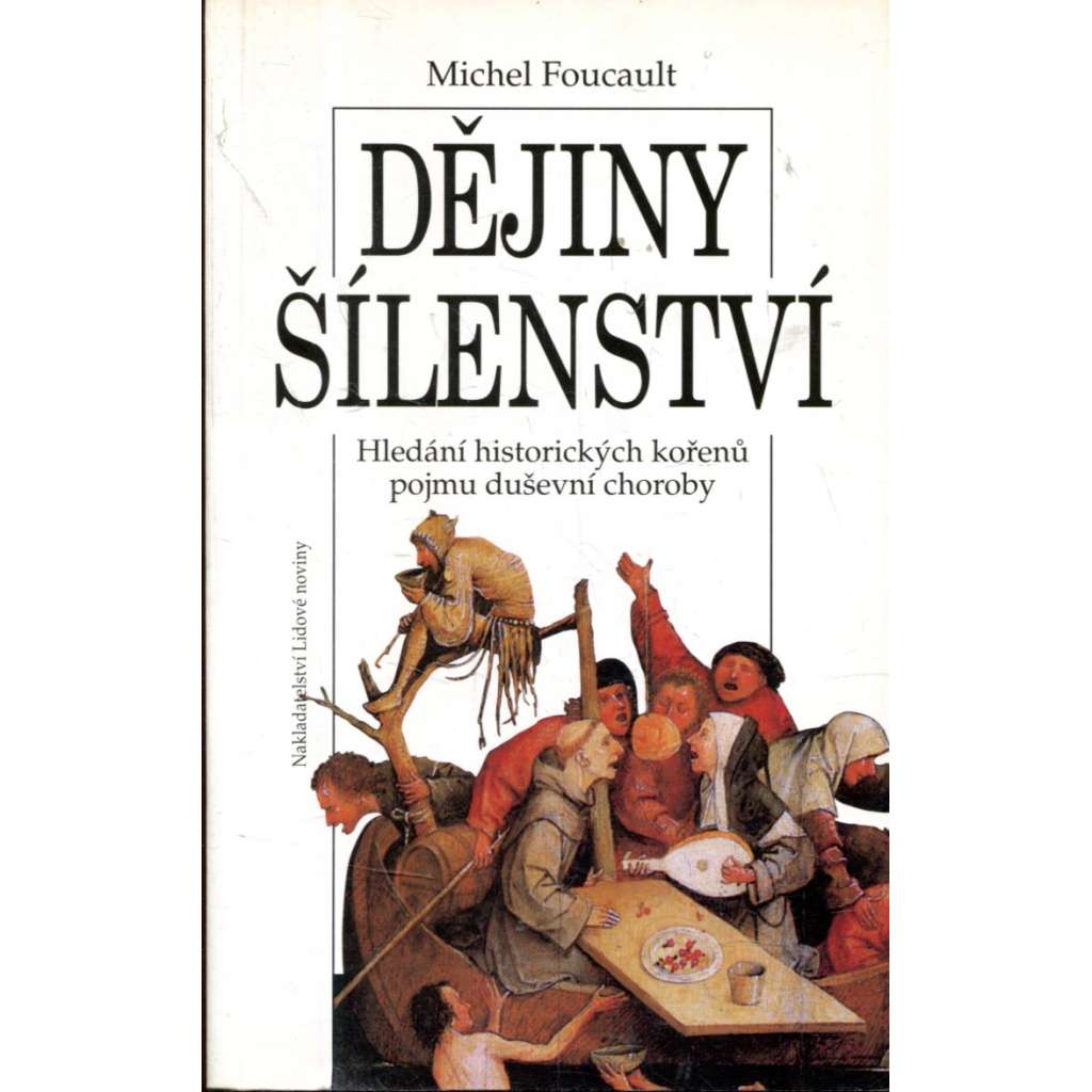 Dějiny šílenství v době osvícenství [Hledánní historických kořenů pojmu duševní choroby]