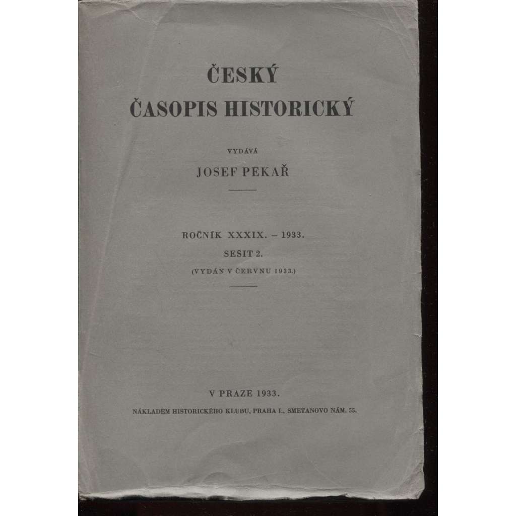 Český časopis historický, ročník XXXIX., sešit 2./1933 (časopis, historie, mj. Jan Hus, Boj o solný monopol, Mistr Jindřich z Bitterfeldu)