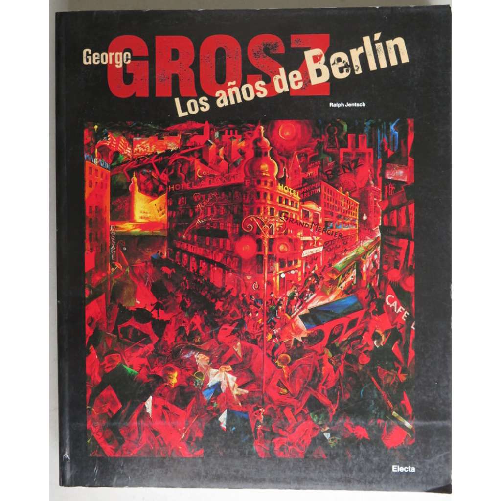 George Grosz: Los anos de Berlin
