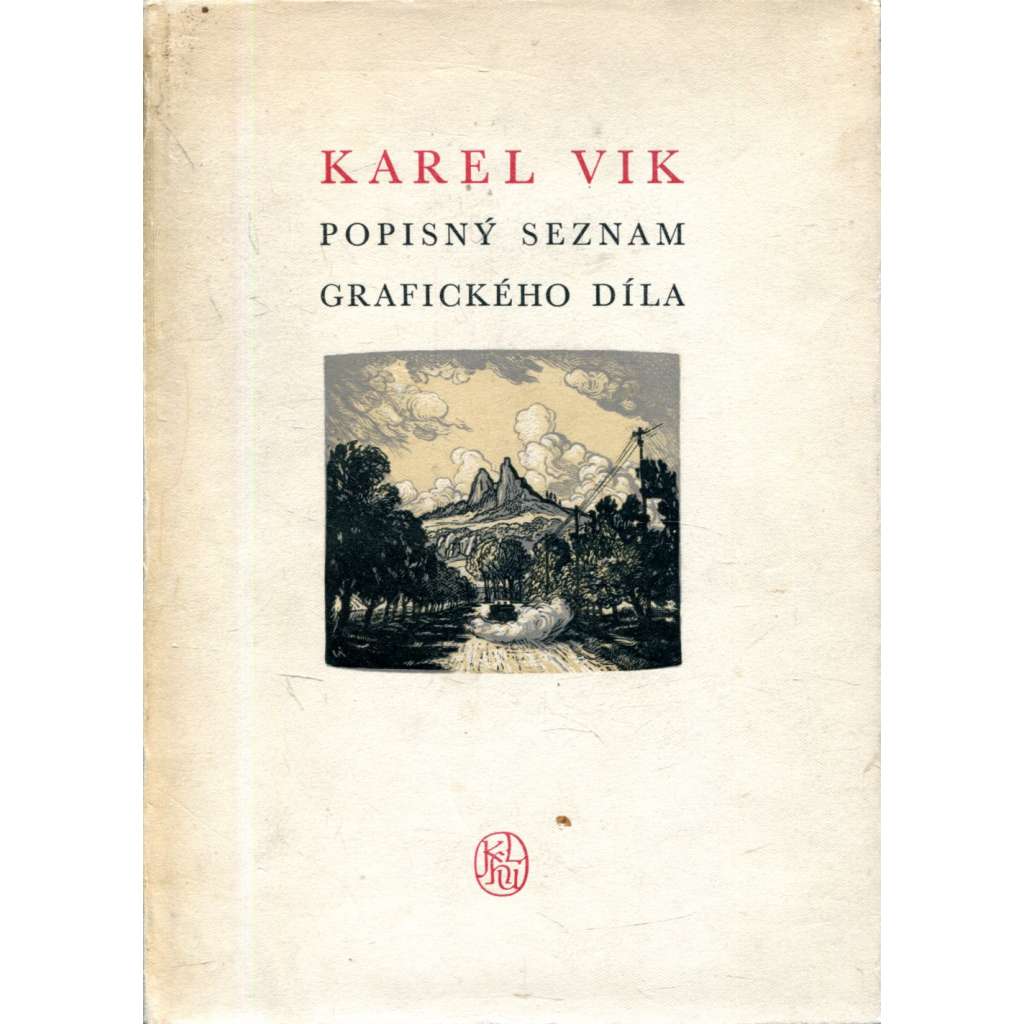 Karel Vik - Popisný seznam grafického díla [dřevoryt, ilustrace - Český ráj, Slovensko ad. - soupis grafiky]