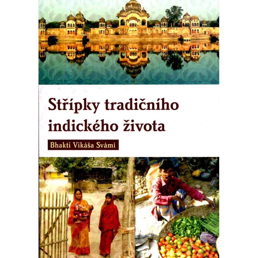 Střípky tradičního indického života - Indie Střípky tradičního indického života - Indie