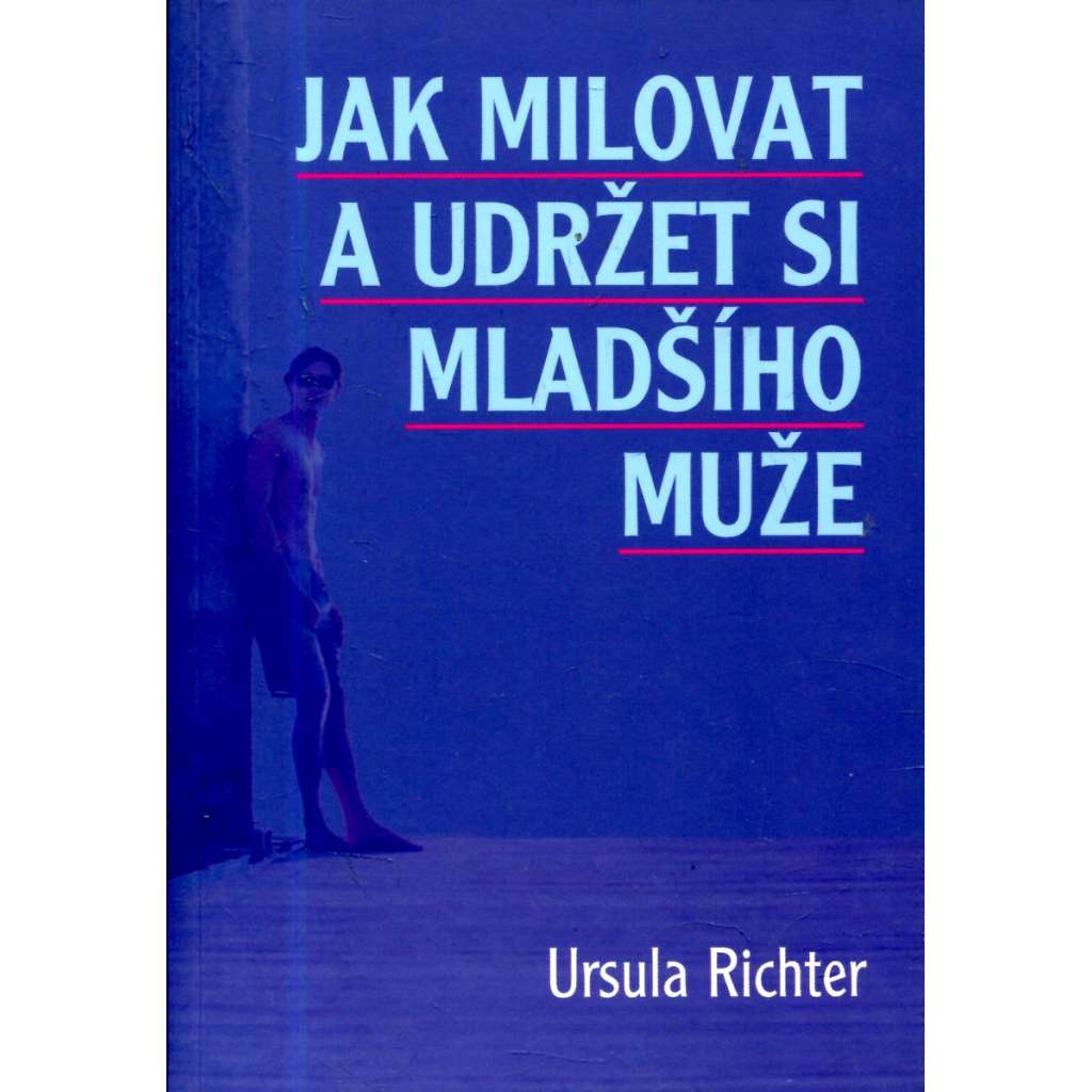 Jak milovat a udržet si mladšího muže