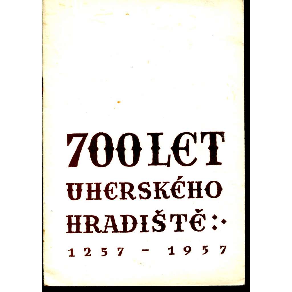 700 let Uherského Hradiště 1257-1957
