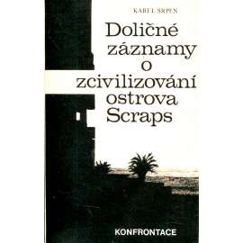 Doličné záznamy o zcivilizování ostrova Scraps (exil)