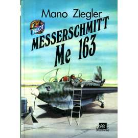 Messerschmitt Me 163 [proudová stíhačka německé Luftwaffe, letectvo, letadlo, piloti, druhá světová válka]