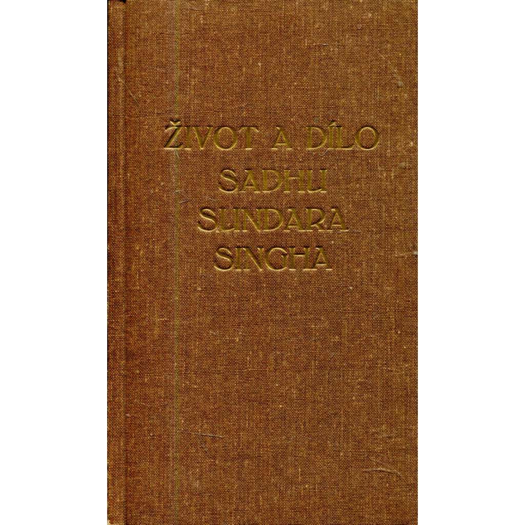 Život a dílo Sadhu Sundara Singha