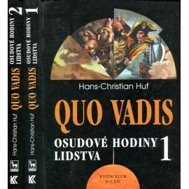 Quo Vadis. Osudové hodiny lidstva 1 a 2 (2 svazky)