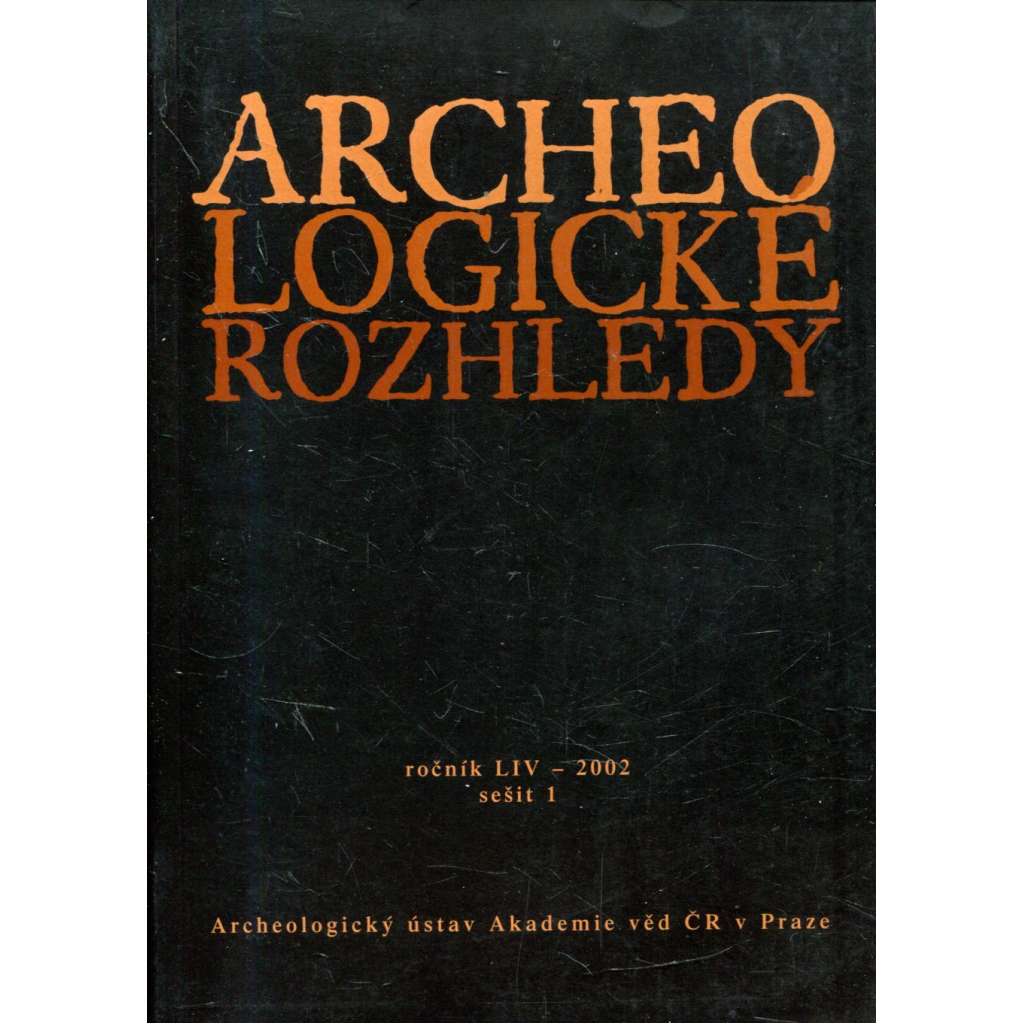Archeologické rozhledy, roč. LIV - 2002, sešit 1 ARCHEOLOGIE
