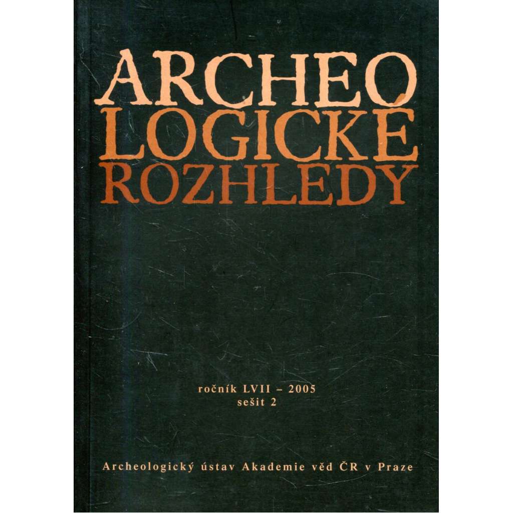 Archeologické rozhledy, roč. LVII - 2005, sešit 2 ARCHEOLOGIE