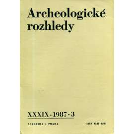 Archeologické rozhledy, roč. XXXIX - 1987, sešit 3