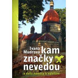 Kam značky nevedou a další náměty k výletům