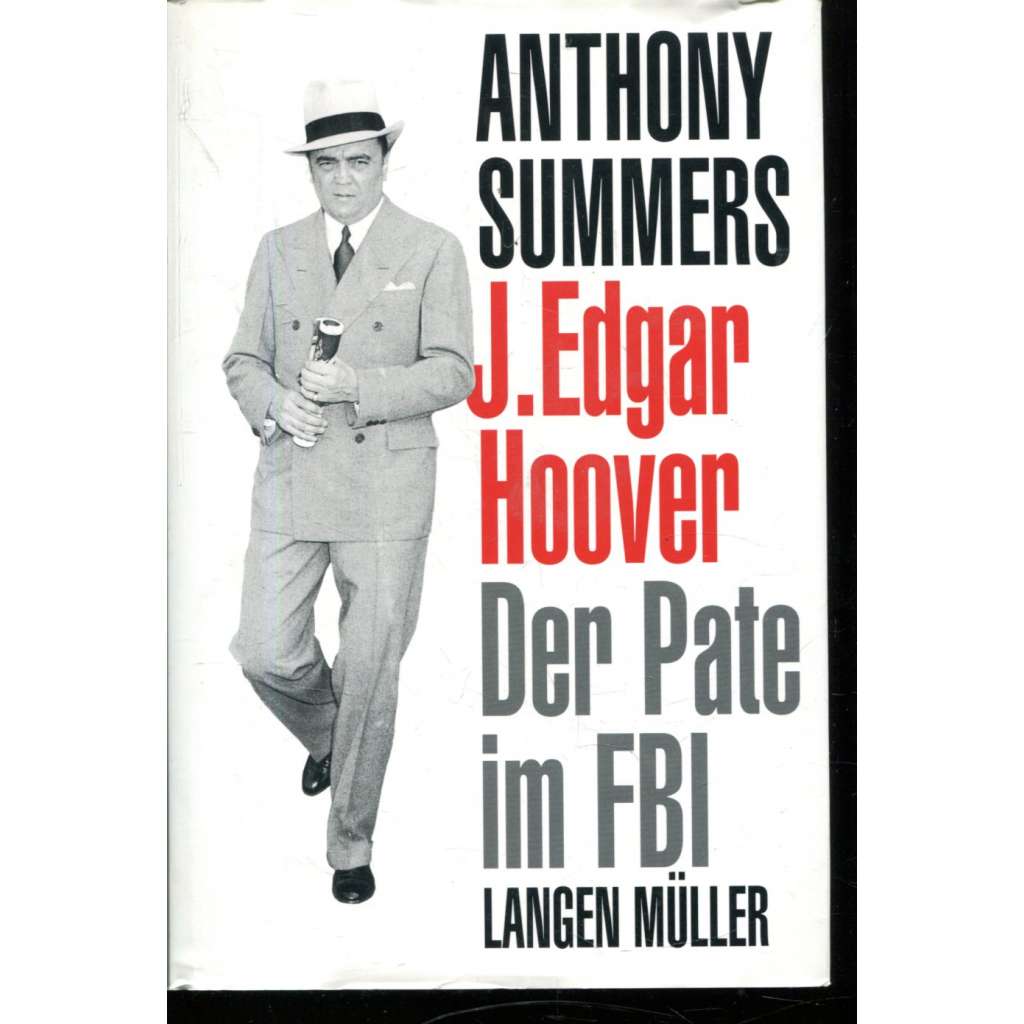J. Edgar Hoover. Der Pate im FBI
