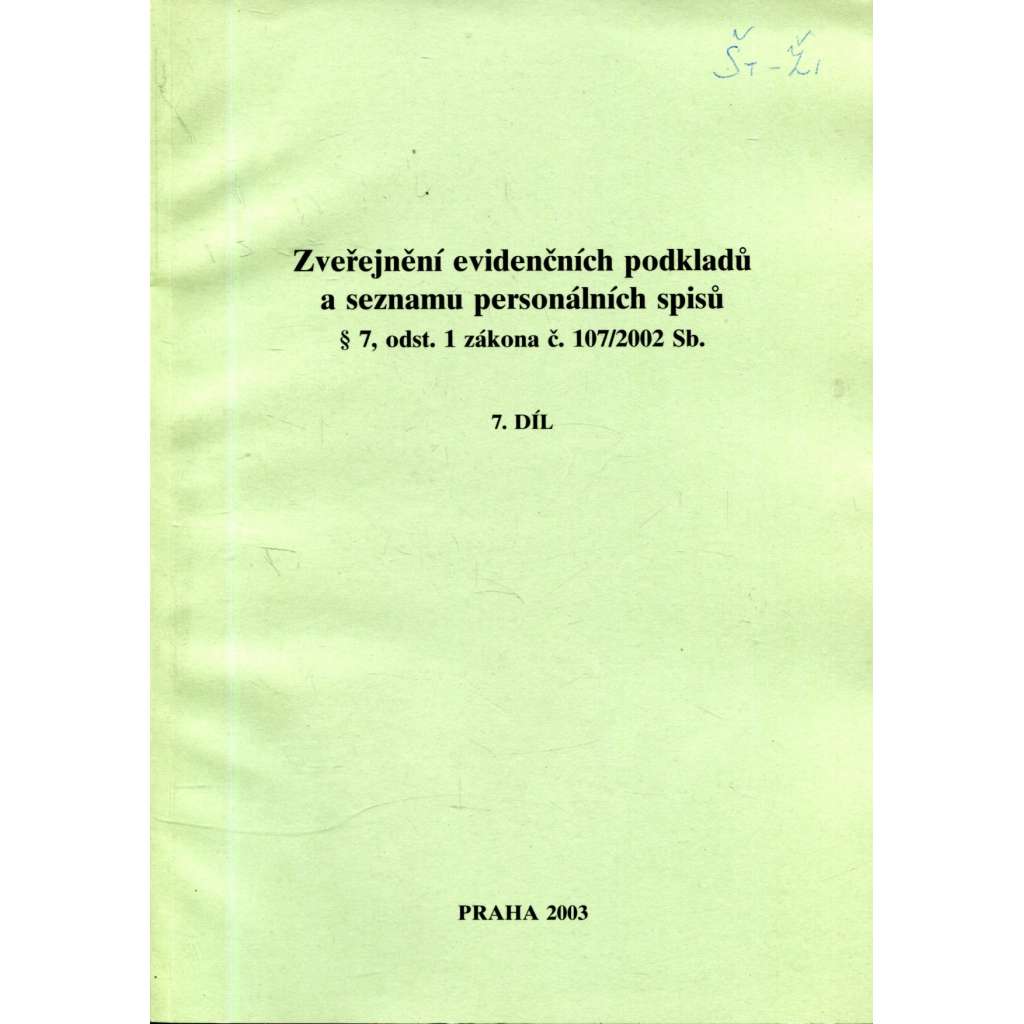 Zveřejnění evidenčních podkladů a seznamu personálních spisů, 7. díl