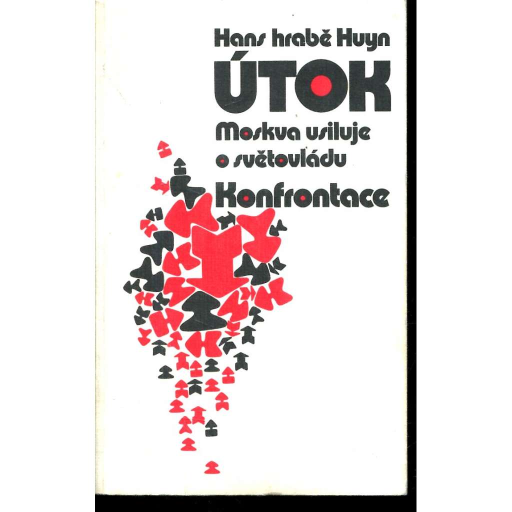 Útok (exil) Moskva usiluje o světovládu [Z obsahu: politka Sovětského svazu, Rusko, východní Evropa, zahraniční politika SSSR]