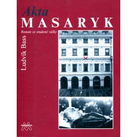 Akta Masaryk - Román ze studené války [špionážní román na téma smrt Jana Masaryka]