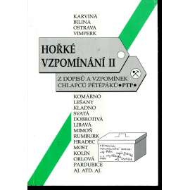 Hořké vzpomínání II. Z dopisů a vzpomínek Pétépáků (lágrová korespondence; tábory PTP, protikomunistický odboj)