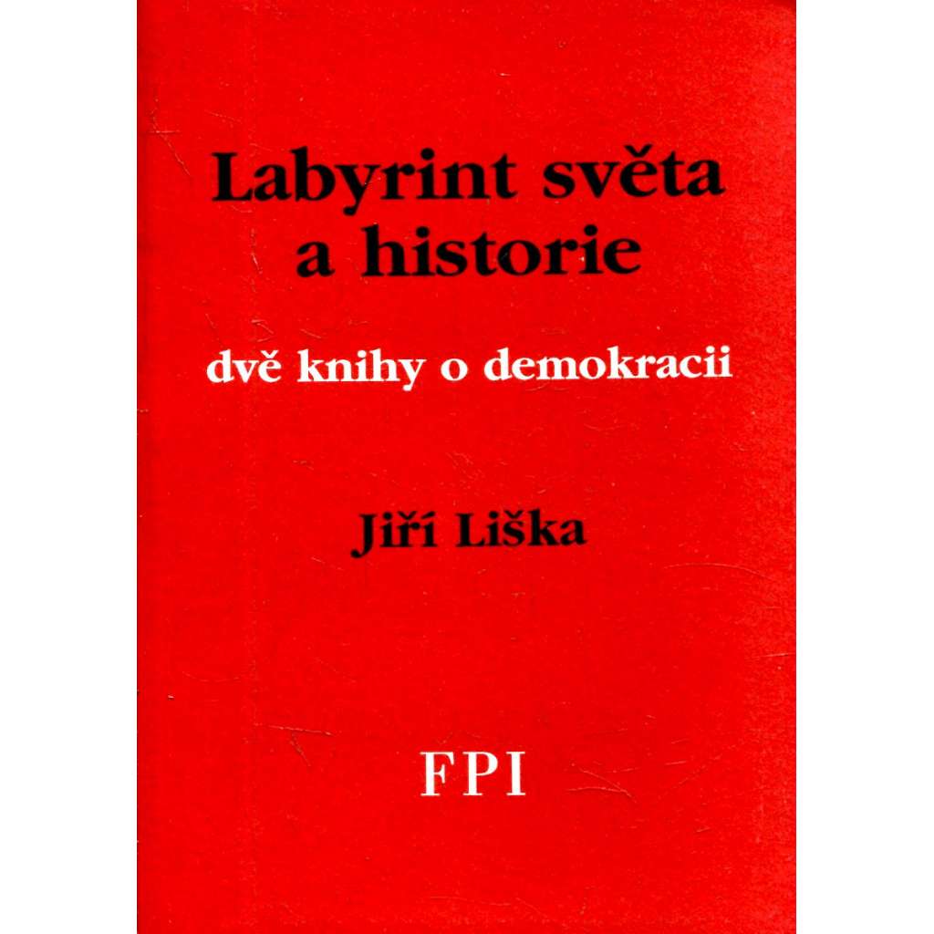 Labyrint světa a historie. Dvě knihy o demokracii
