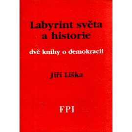 Labyrint světa a historie. Dvě knihy o demokracii